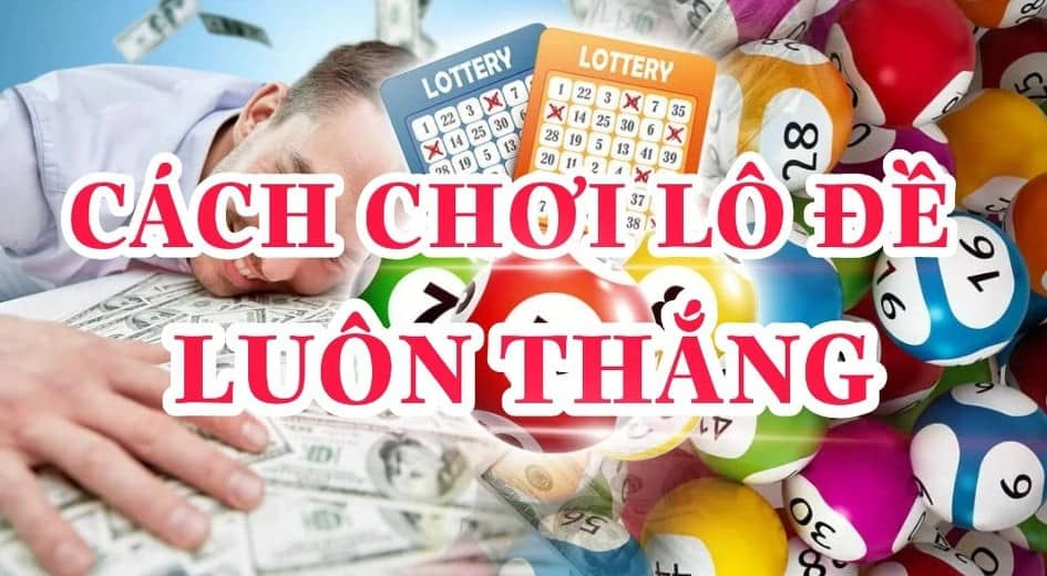 Mẹo đánh lô đề chắc chắn từ những cao thủ lô đề